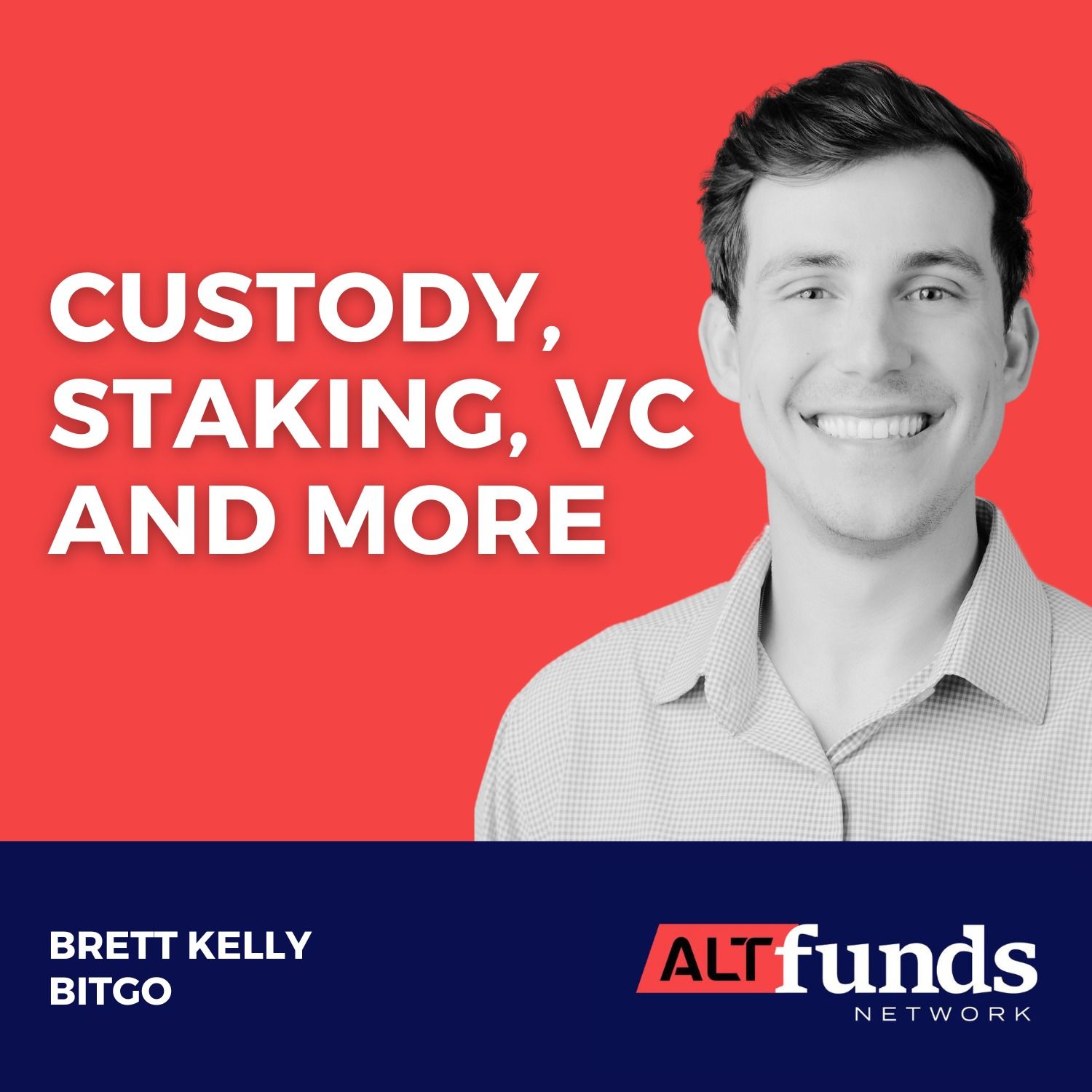 #93 Brett Kelly, BitGo - Custody, Staking, and Crypto Security