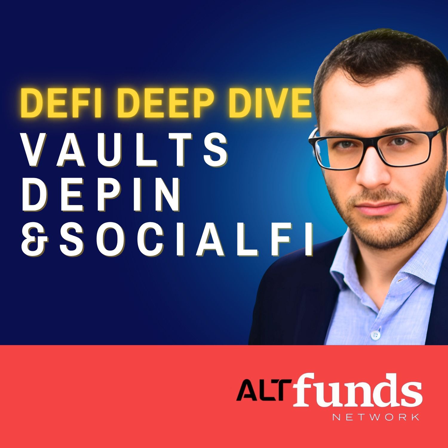#112 Evgeny Gokhberg, Re7 Capital - DePIN, SocialFi & DeFi Vaults - An Institutional Prospective