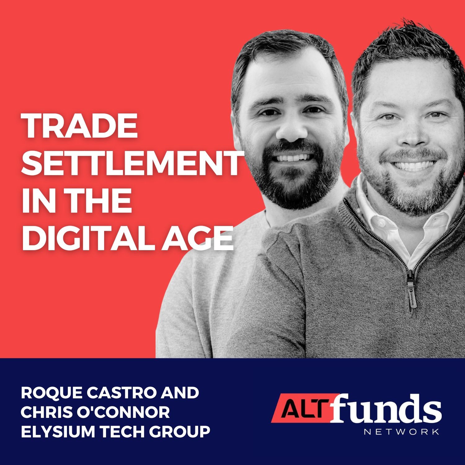 #88 Roque Castro and Chris O'Connor, Elysium Tech Group - Trade Settlement in the Digital Age