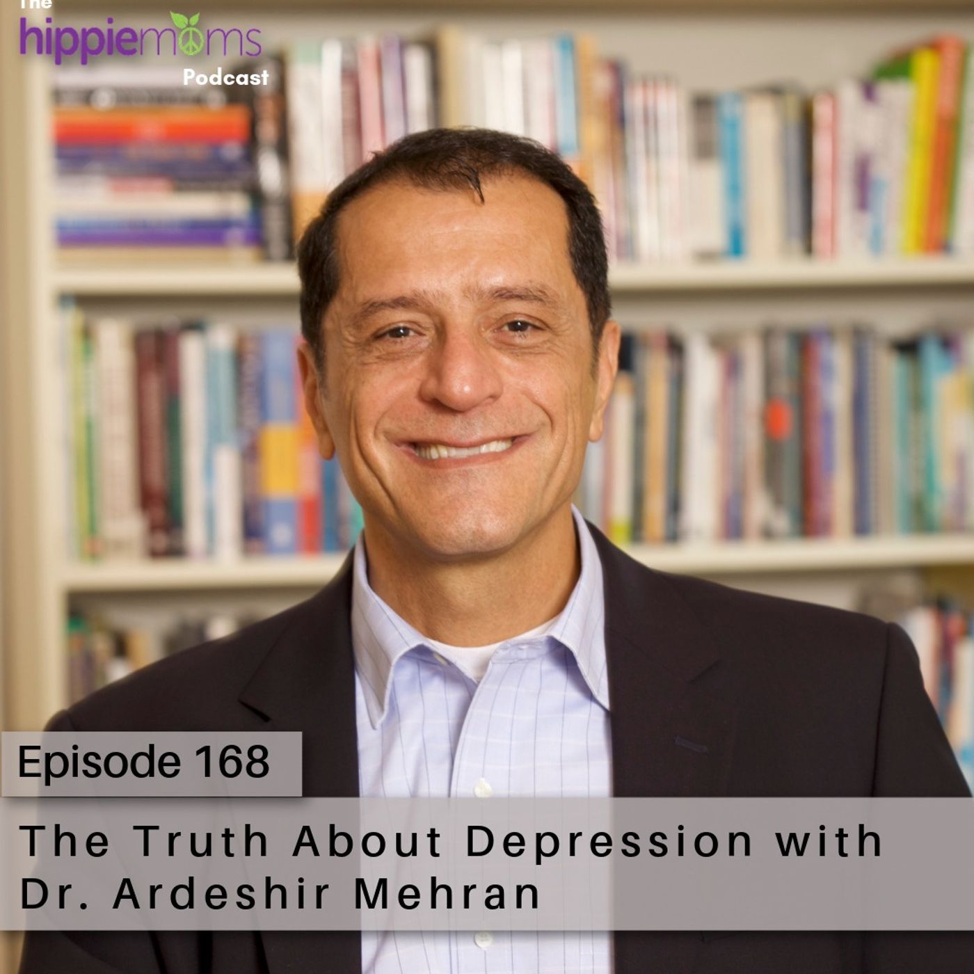 The Truth About Depression with Dr. Ardeshir Mehran