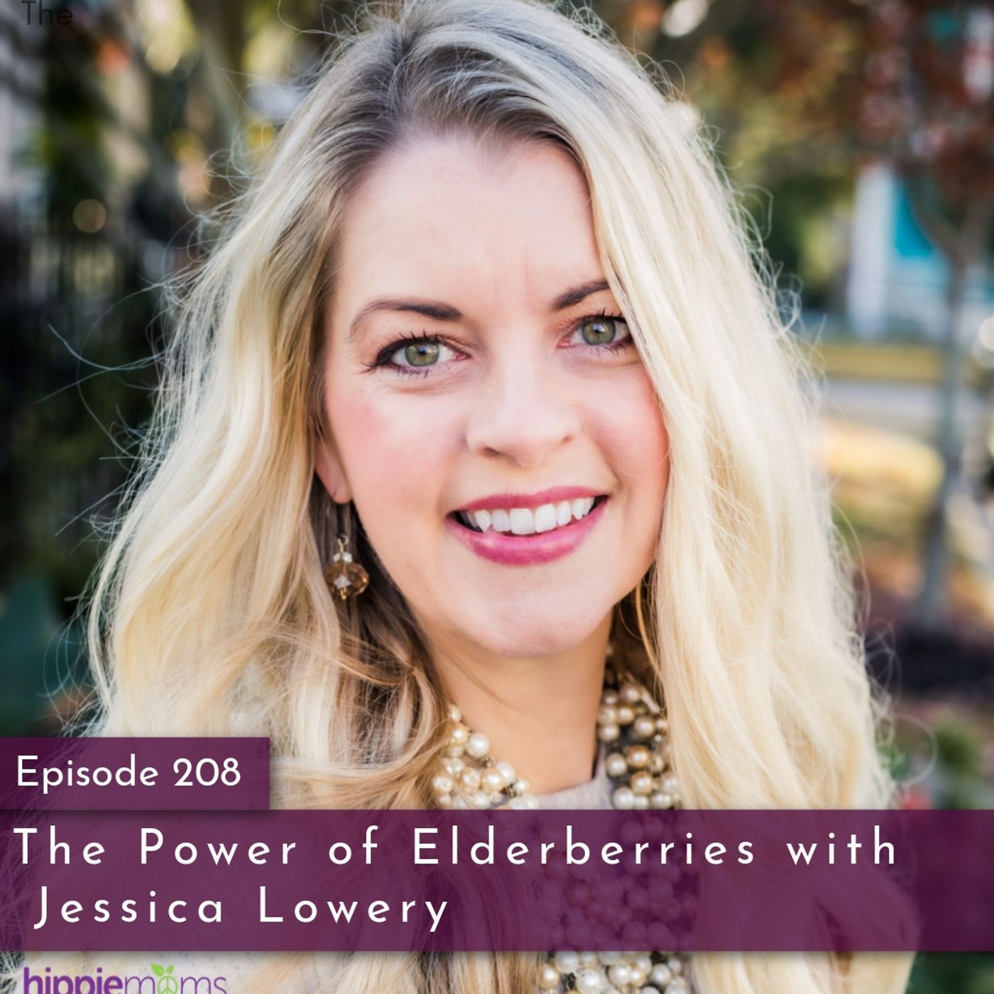 The Power of Elderberries with Jessica Lowery