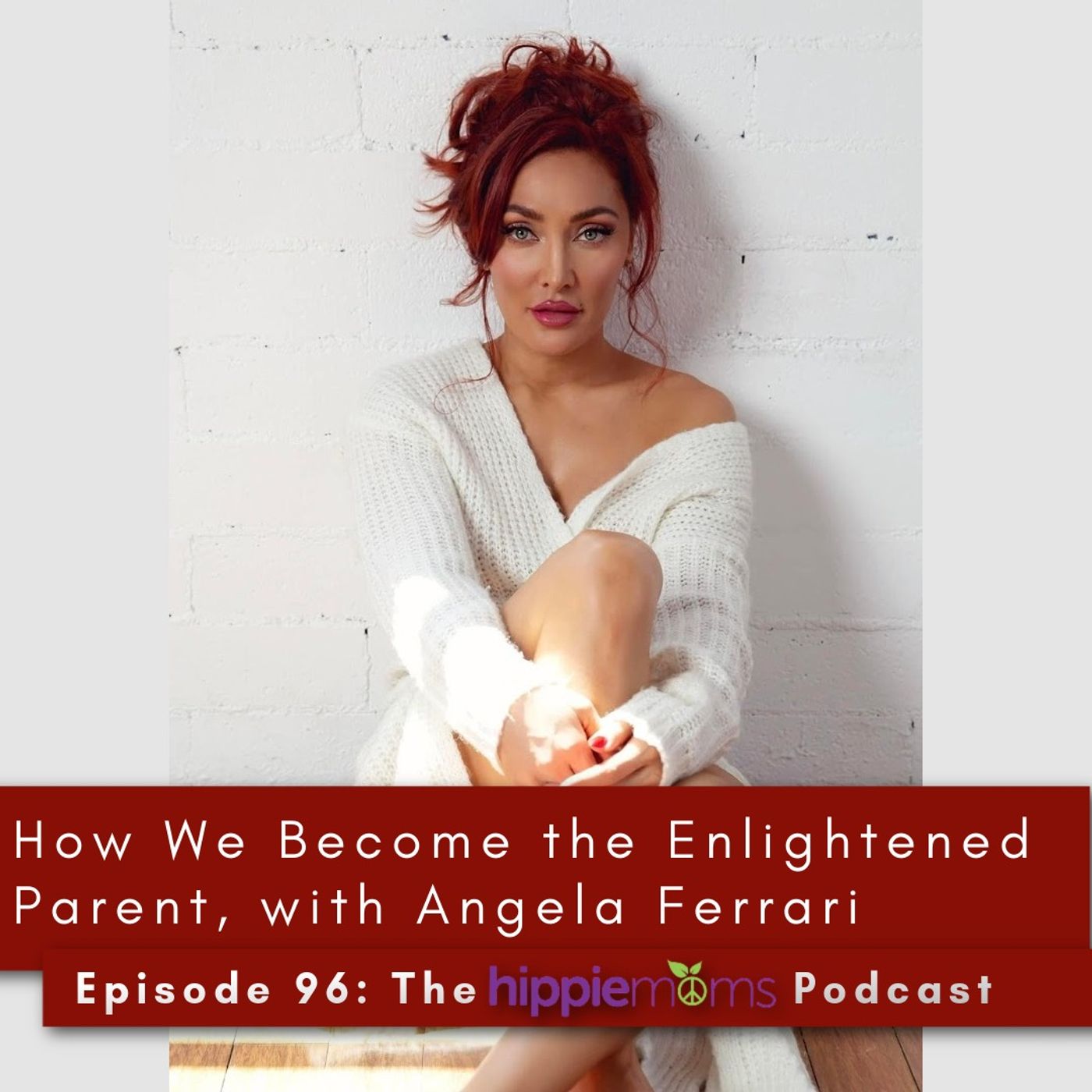 How We Become the Enlightened Parent, with Angela Ferrari