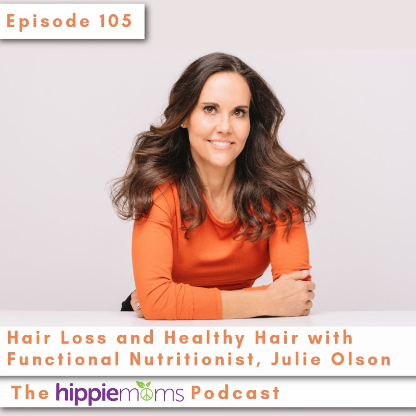 Hair Loss and Healthy Hair with Functional Nutritionist, Julie Olson