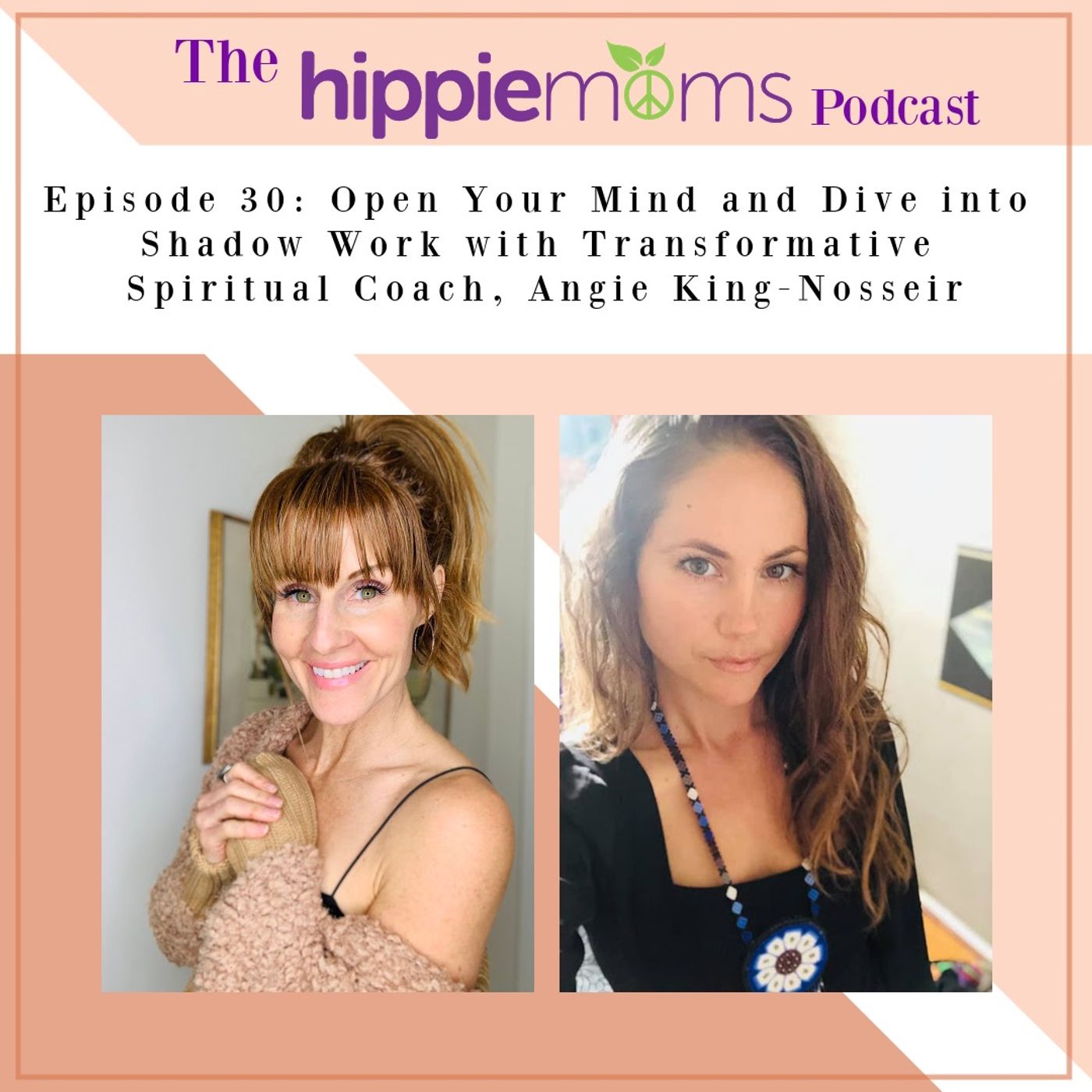 Episode 30: Open Your Mind and Dive into Shadow Work with Transformative  Spiritual Coach, Angie King-Nossier