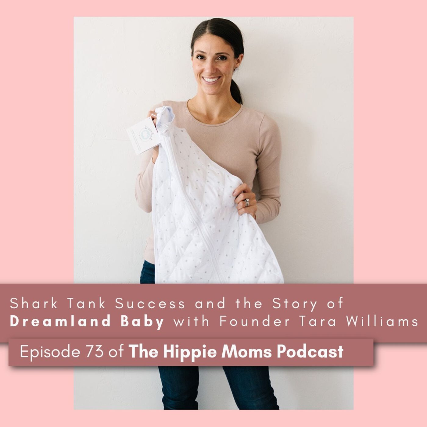 Episode 73: Shark Tank Success and the Story of Dreamland Baby