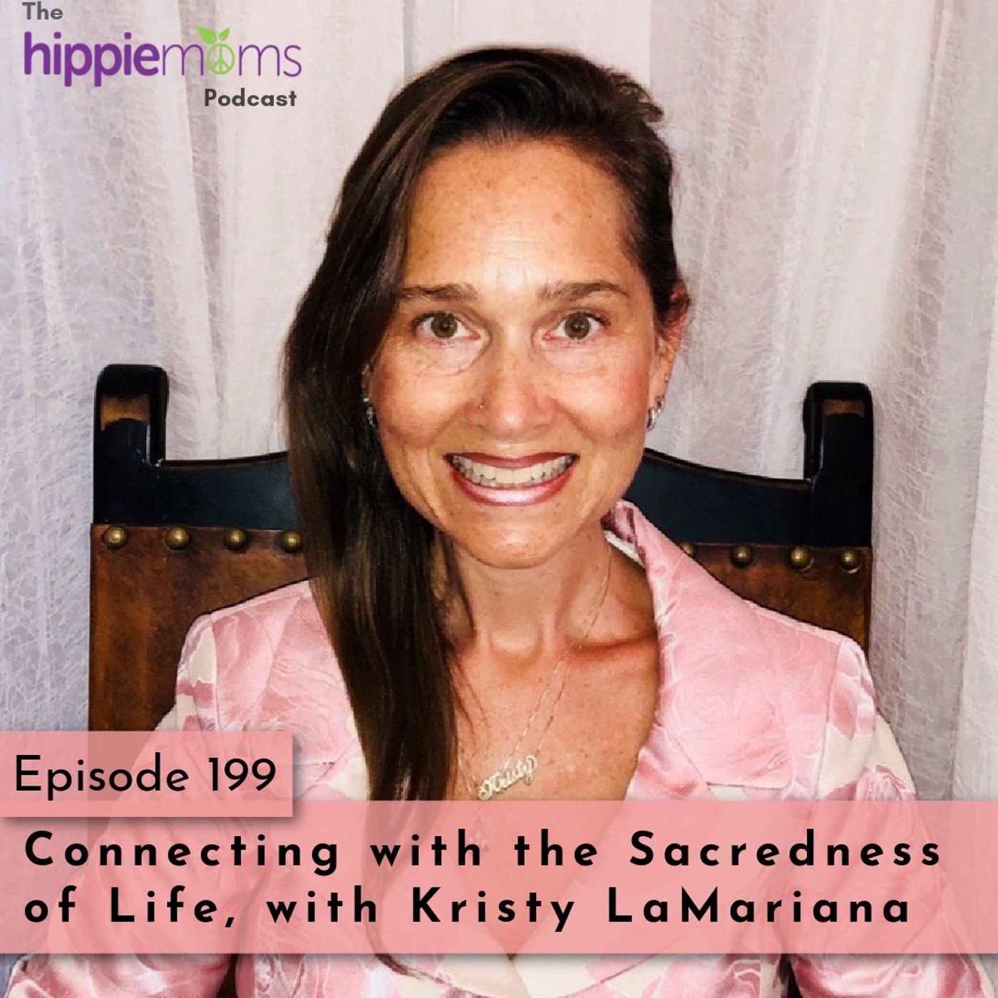 Connecting to the Sacredness of Life, with Kristy LaMariana