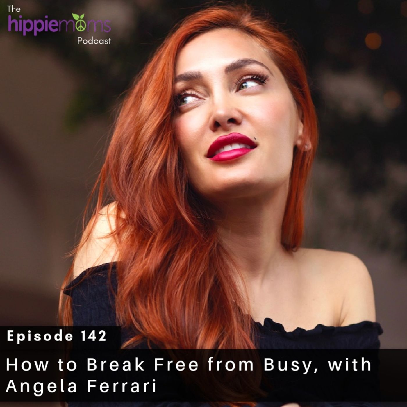 How to Break Free from Busy, with Angela Ferrari
