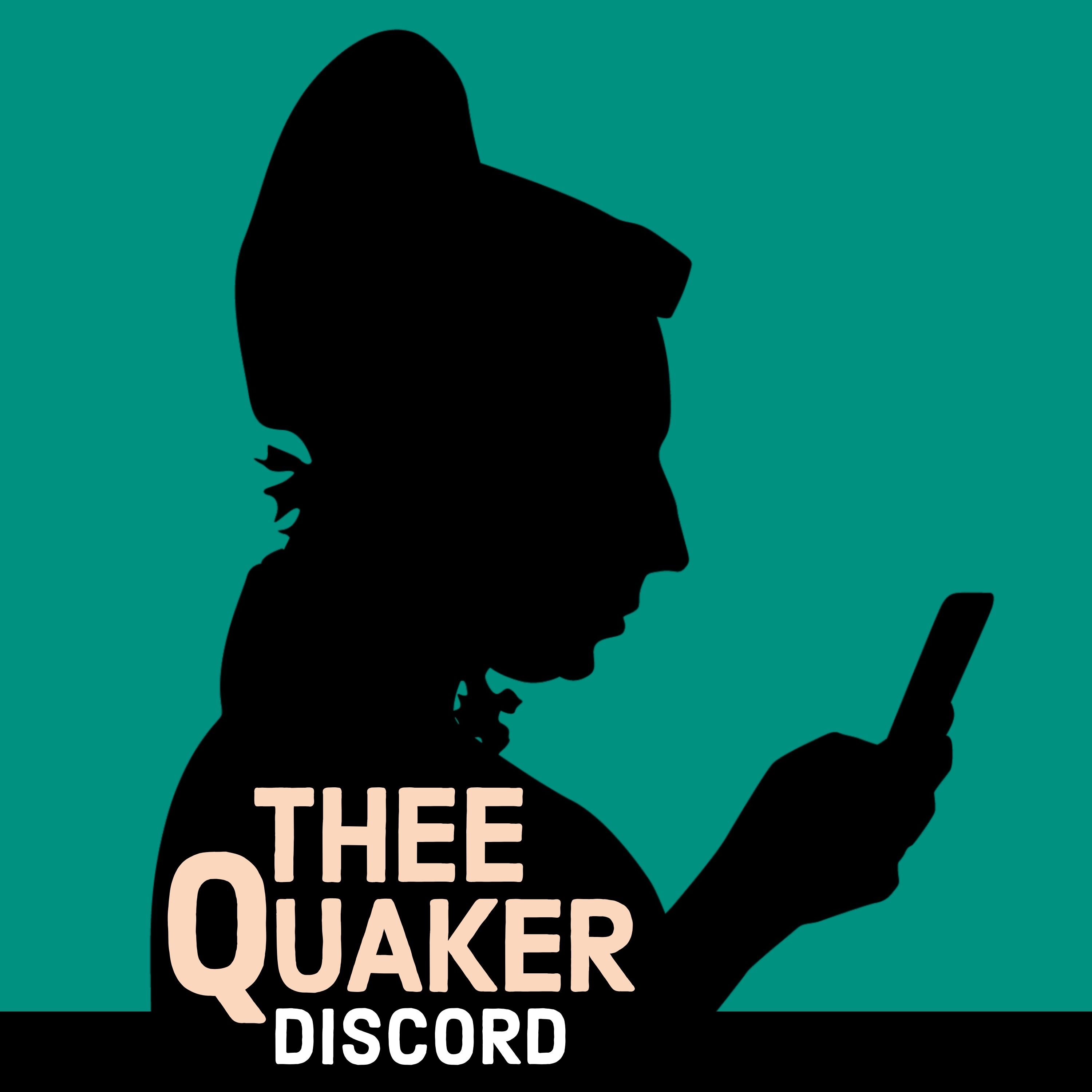 New! Join us on Thee Quaker Discord Server