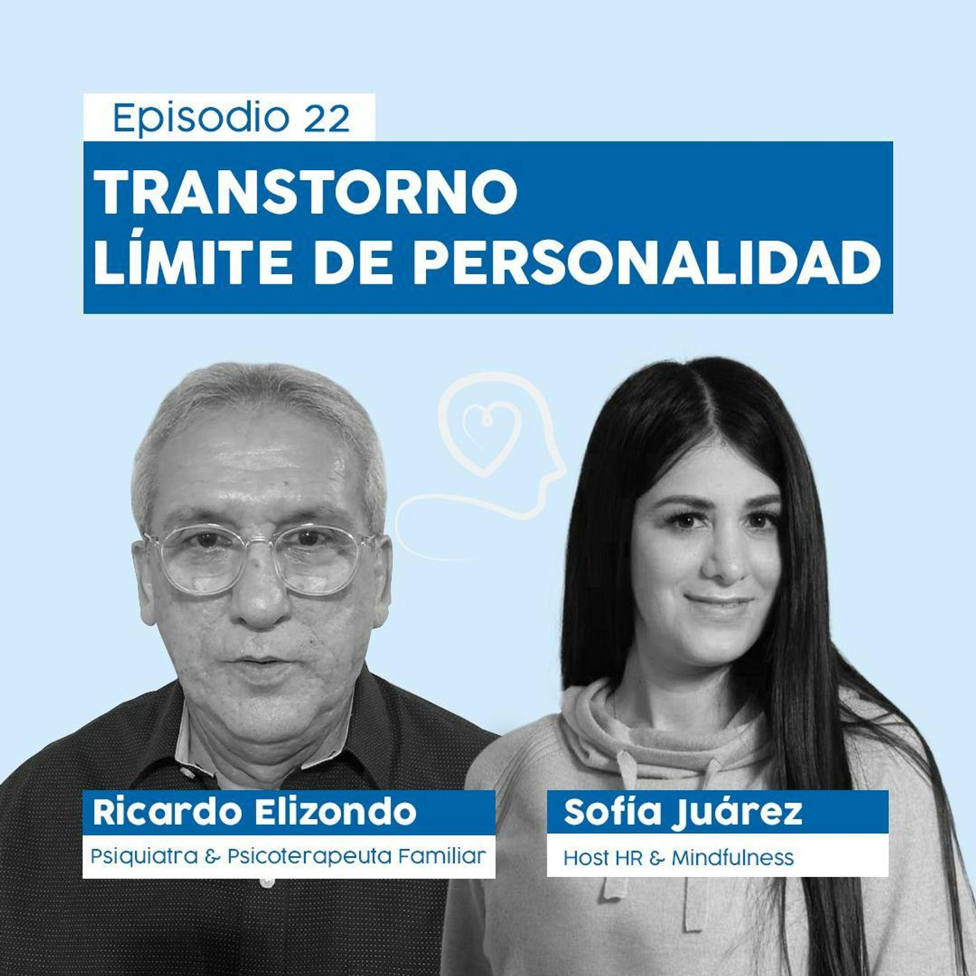 #22 Trastorno Límite de Personalidad con Ricardo Elizondo