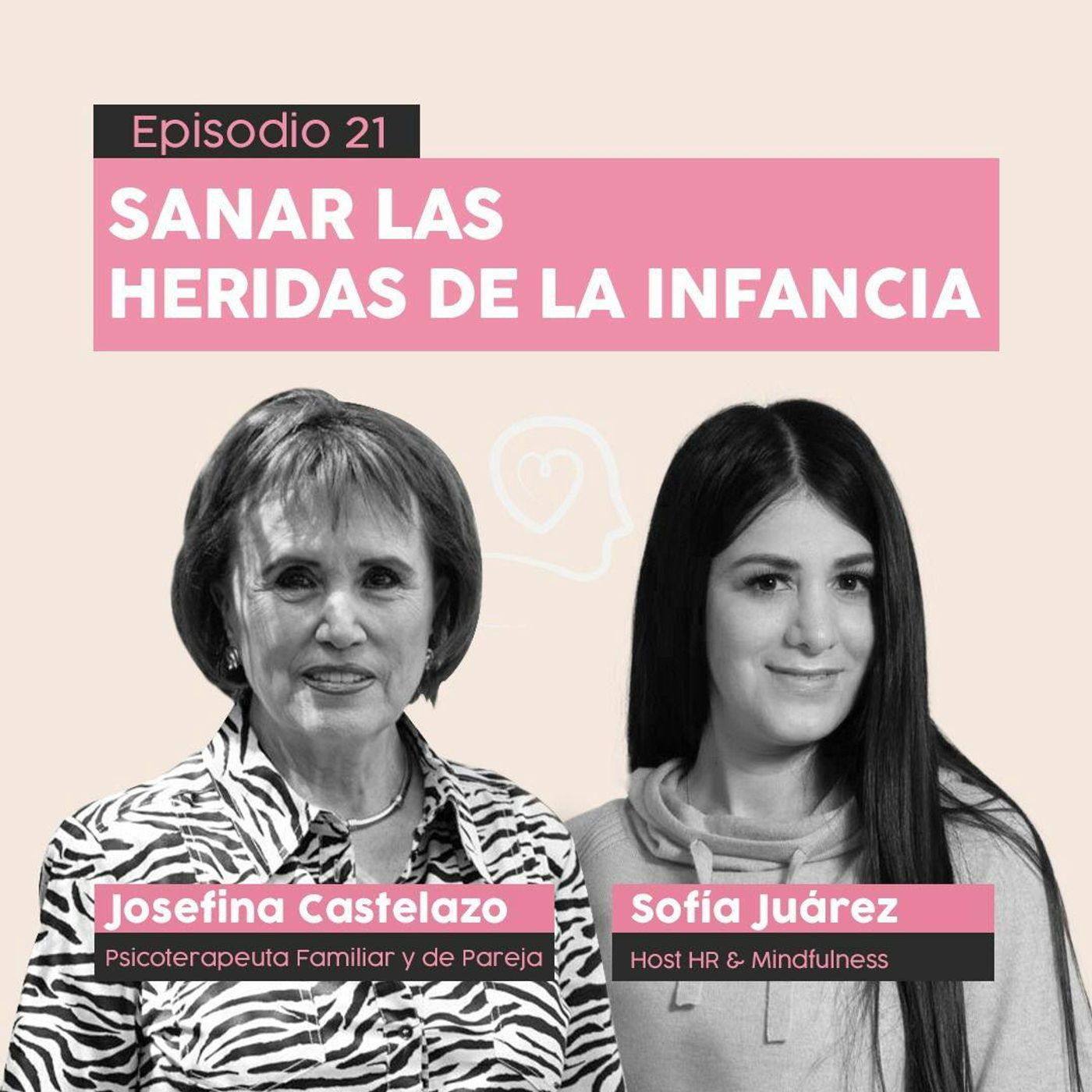 #21 Sanar Las Heridas De La Infancia con Josefina Castelazo
