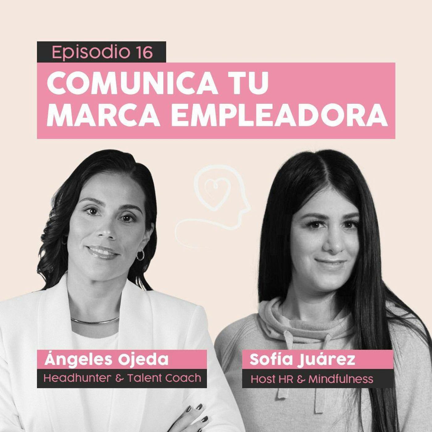 #16 Comunica tu marca empleadora con Ángeles Ojeda