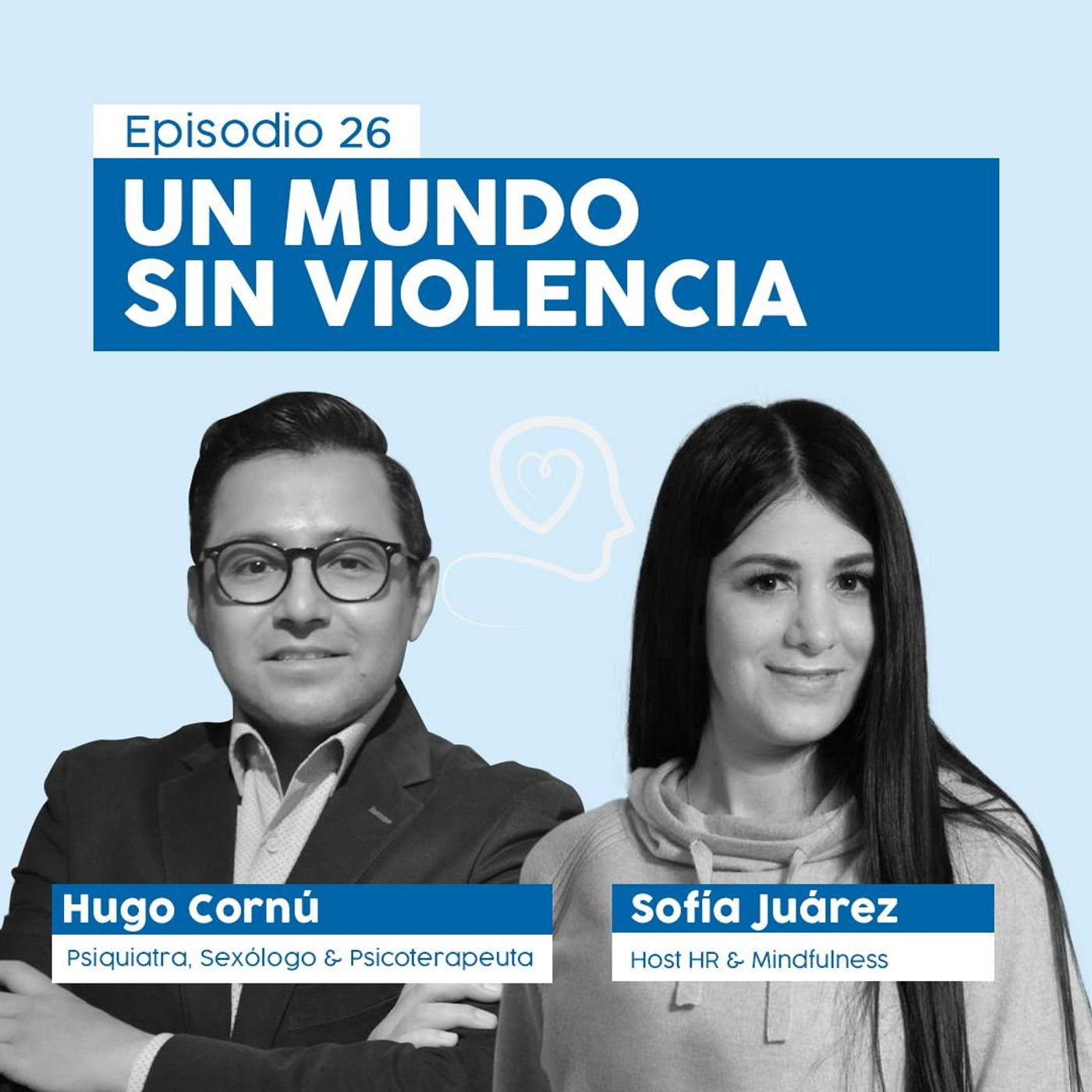 #26 Un Mundo Sin Violencia con Hugo Cornú