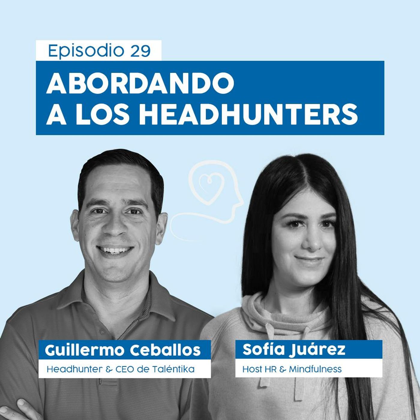 #29 Abordando a los Headhunters con Guillermo Ceballos